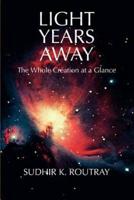 Light Years Away:The Whole Creation at a Glance