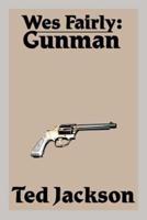 Wes Fairly: Gunman
