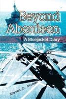 Beyond Aberdeen:A Bluejacket Diary