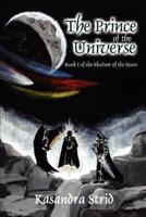 The Prince of the Universe: Book I of the Shadow of the Stars