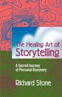 The Healing Art of Storytelling:A Sacred Journey of Personal Discovery