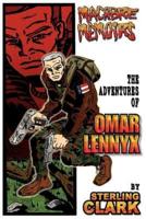 Macabre Memoirs:The Adventures Of Omar Lennyx