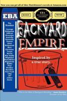 Backyard Empire:Inspired by a true story.