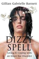 Dizzy Spell:Living & Coping with an Inner Ear Disorder