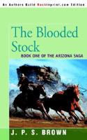 The Blooded Stock: The Arizona Saga, Book I