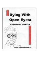 Dying with Open Eyes: Alzheimer's Disease