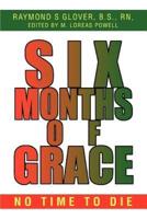 Six Months of Grace:no time to die