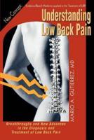 Understanding Low Back Pain:Breakthroughs and New Advances in the Diagnosis and Treatment of Low Back Pain