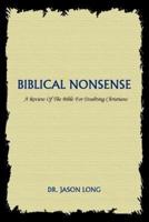 Biblical Nonsense:A Review of the Bible for Doubting Christians