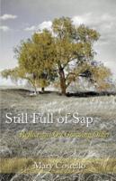 Still Full of Sap:Reflections On Growing Older