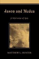 Jason and Medea:A Whirlwind of Ruin