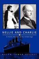 Nellie and Charlie: A Family Memoir of the Gilded Age