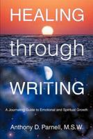 Healing through Writing:A Journaling Guide to Emotional and Spiritual Growth