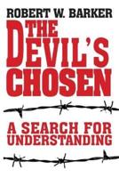 The Devil's Chosen:A Search for Understanding