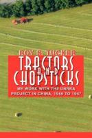 Tractors and Chopsticks:My Work with the UNRRA Project in China, 1946 to 1947