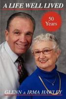 A Life Well Lived:Glenn and Irma Hawley