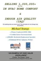 Selling 1,000,000+ Per Year in HVAC Home Comfort & Indoor Air Quality (IAQ):Or anything else you want to sell. The principles do not change only the product.