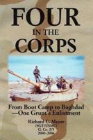 Four in the Corps:From Boot Camp to Baghdad- One Grunt's Enlistment