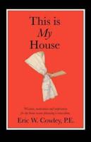 This is My House:Wisdom, motivation and inspiration for the home owner planning a renovation