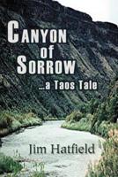 Canyon of Sorrow:...a Taos Tale