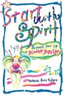 Start with Spirit:Reinvent your Life with Divine Design