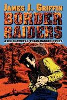 Border Raiders:A Jim Blawcyzk Texas Ranger Story
