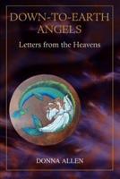 Down-to-Earth Angels:Letters from the Heavens