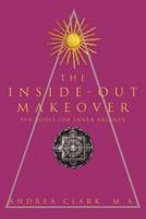 The Inside-Out Makeover:(Ten Tools for Inner Balance)