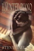 The Haunted Piano:And Other Gay Gothic Tales