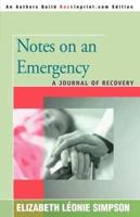 Notes on an Emergency:A Journal of Recovery