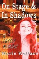On Stage & In Shadows:a career memoir