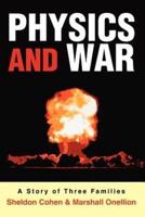 Physics and War:A Story of Three Families