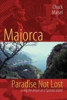 Majorca, Paradise Not Lost: Living the Dream on a Spanish Island