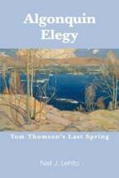 Algonquin Elegy :Tom Thomson's Last Spring