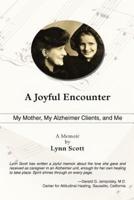 A Joyful Encounter: My Mother, My Alzheimer Clients, and Me