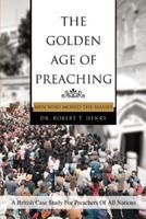The Golden Age of Preaching:Men Who Moved the Masses
