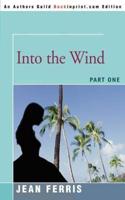 Into the Wind:Part One