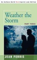 Weather the Storm:Part Three