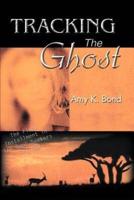 Tracking The Ghost:The Final Installment in The Soul Seekers Trilogy
