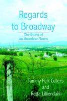 Regards to Broadway:The Story of an American Town