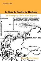 La Ruta de Familia de Hayburg en Europa y Asia: Con Esposa:Volume One