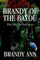 Brandy of the Bayou:Her life and her loves