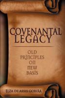 Covenantal Legacy:Old Principles on New Basis