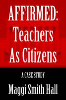 Affirmed: Teachers as Citizens: A Case Study
