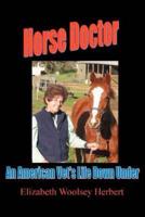Horse Doctor: An American Vet's Life Down Under