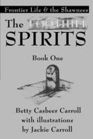 The Foothill Spirits-Book One:Frontier Life & the Shawnees