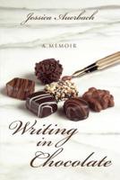 Writing in Chocolate: A Memoir