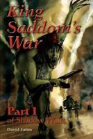 King Saddom's War:Part I of Shadow Waits