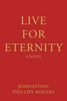 Live For Eternity
