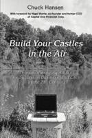 Build Your Castles in the Air:Thoreau's Inspiring Advice for Success in Business (and Life) in the 21st Century